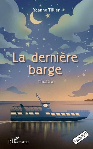 La dernière barge: Théâtre