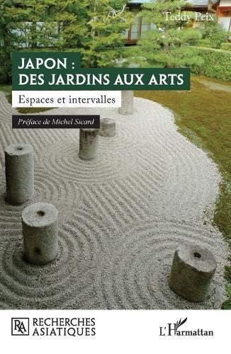 Japon: des jardins aux arts: Espaces et intervalles