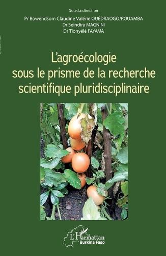 L'agroécologie sous le prisme de la recherche scientifique pluridisciplinaire