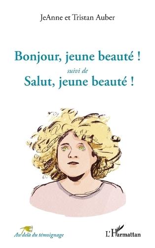 Bonjour, jeune beauté ! suivi de: Salut, jeune beauté !