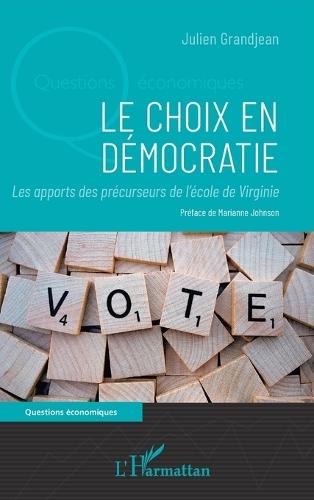 Le choix en démocratie: Les apports des précurseurs de l'école de Virginie