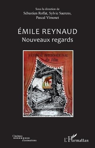Emile Reynaud: Nouveaux regards