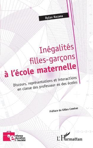 Inégalités filles-garçons à l'école maternelle: Discours, représentations et interactions en classe des professeur.es des écoles