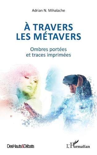 A travers les métavers: Ombres portées et traces imprimées