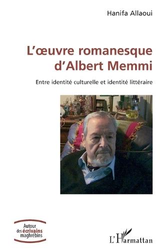 L'oeuvre romanesque d'Albert Memmi: Entre identité culturelle et identité littéraire