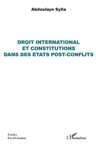 Droit international et constitutions dans des états post-conflits