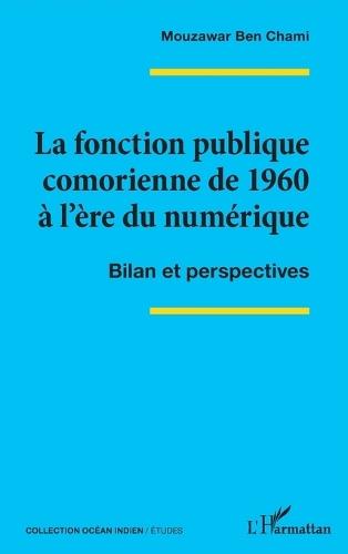 La fonction publique comorienne de 1960 à l'ère du numérique: Bilan et perspectives
