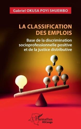 La classification des emplois: Base de la discrimination socioprofessionnelle positive et de la justice distributive