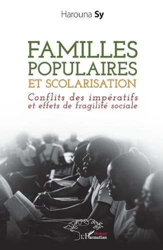 Familles populaires et scolarisation: Conflits des impératifs et effets de fragilité sociale