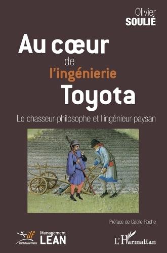 Au coeur de l'ingénierie Toyota: Le chasseur-philosophe et l'ingénieur-paysan