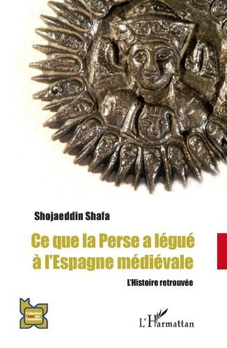 Ce que la Perse a légué à l'Espagne médiévale: L'Histoire retrouvée
