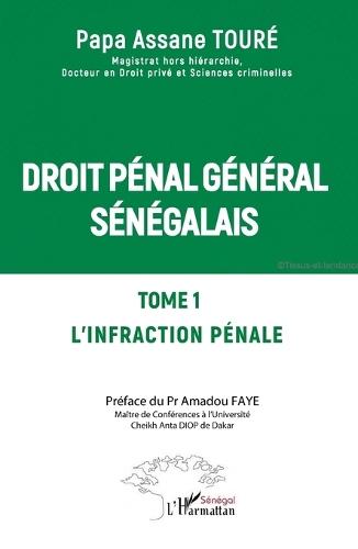 Droit pénal général sénégalais: Tome 1 L'infraction pénale