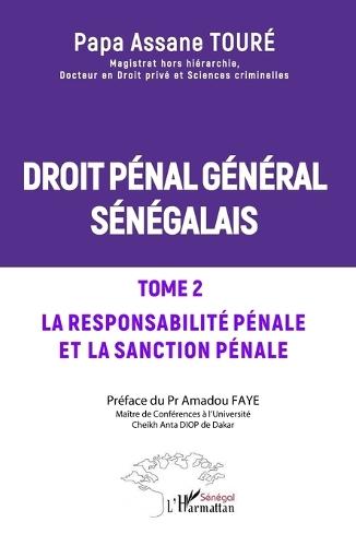 Droit pénal général sénégalais: Tome 2 La responsabilité pénale et la sanction pénale