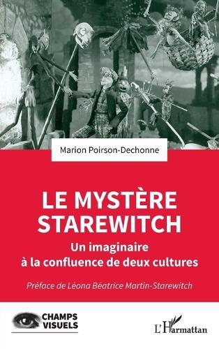 Le mystère Starewitch: Un imaginaire à la confluence de deux cultures