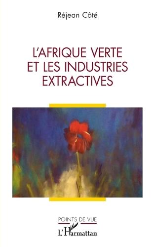 L'Afrique verte et les industries extractives