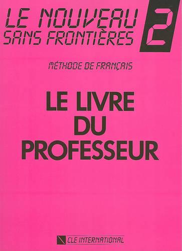 Le Nouveau Sans Frontieres: Livre du professeur 2