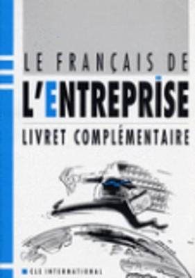 Le Francais De L'entreprise: Livret Complementaire