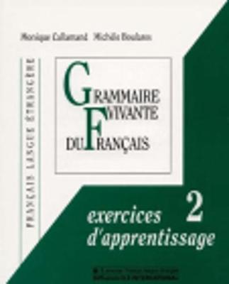 Grammaire Vivante Du Francais: Exercices d'Apprentissage 2