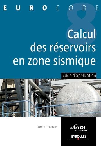 Le calcul des réservoirs en zone sismique: Guide d'application.