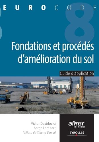 Fondations et procédés d'amélioration du sol: Guide d'application de l'Eurocode 8 (parasismique).