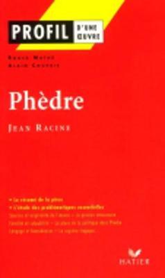 Profil d'une oeuvre: Phedre