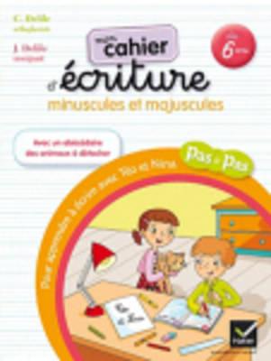 Pas a Pas: Methode D'Ecriture/Cahier Minuscules ET Majuscules