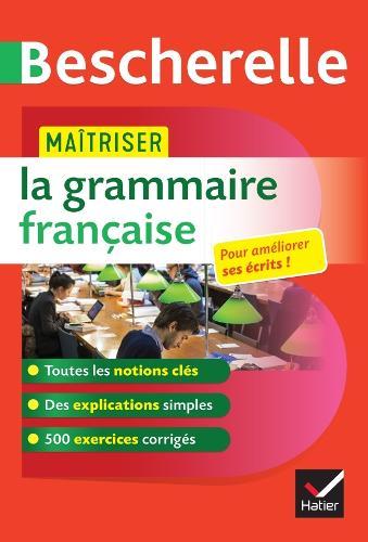 Bescherelle: Maitriser la grammaire francaise