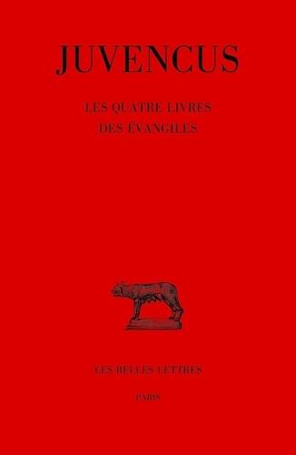 Juvencus, Les Quatre Livres Des Evangiles
