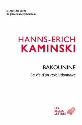 Bakounine, La Vie d'Un Revolutionnaire