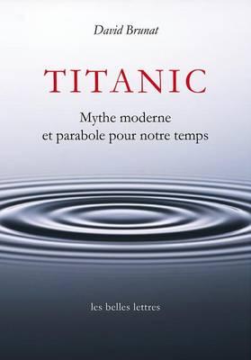 Titanic: Mythe Moderne Et Parabole Pour Notre Temps