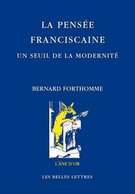 La Pensee Franciscaine. Un Seuil de la Modernite