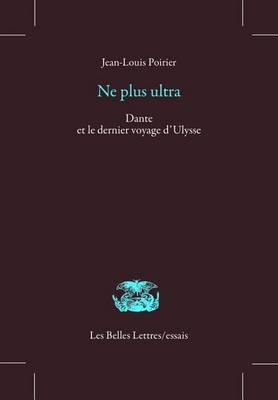 Ne Plus Ultra: Dante Et Le Dernier Voyage d'Ulysse