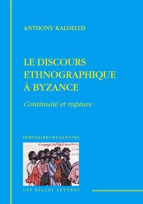 Le Discours Ethnographique a Byzance: Continuite Et Rupture