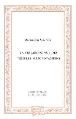 La Vie Meconnue Des Temples Mesopotamiens