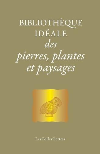 Bibliotheque Ideale Des Pierres, Plantes Et Paysages