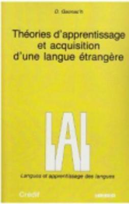 Langue ET Apprentissage DES Langues: Theorie D'Apprentissage ET Acquisition D'Une Langue Etrangere