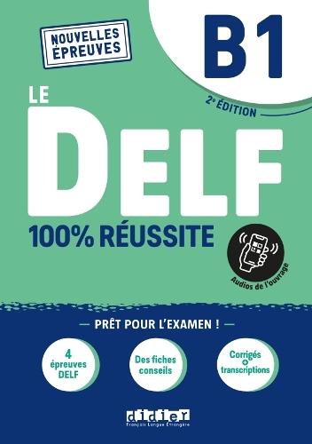 Le DELF 100% reussite: Livre B1 + Onprint App