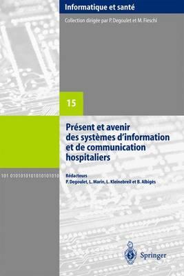 Présent Et Avenir Des Systèmes d'Information Et de Communication Hospitaliers