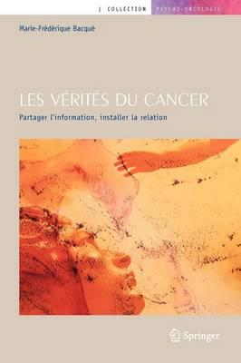 Les Vérités Du Cancer: Partager l'Information, Installer La Relation