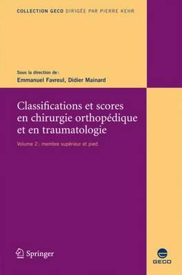 Classifications Et Scores En Chirurgie Orthopédique Et En Traumatologie: II. Membre Supérieur Et Pied