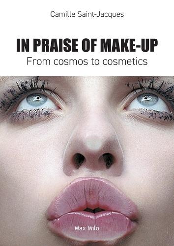 In Praise of Make-Up: From Cosmos to Cosmetics