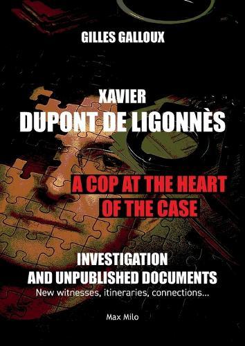 Xavier Dupont de Ligonnès: A Cop at the Heart of the Case