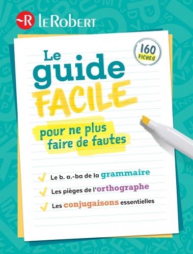 Le Robert - Guide facile pour ne pas faire de fautes: Guide in French so as not to make French language mistakes