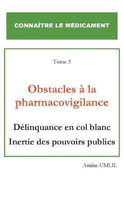 Obstacles à la pharmacovigilance: Délinquance en col blanc inertie des pouvoirs publics