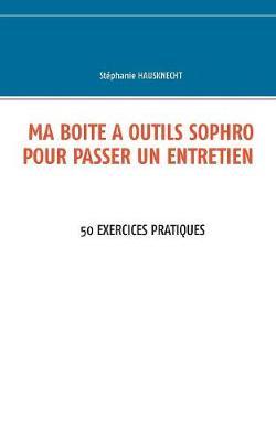 Ma boîte à outils sophro pour passer un entretien