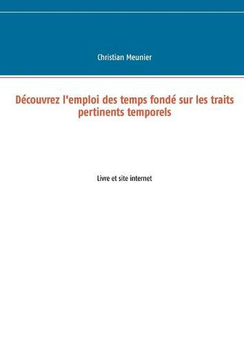 Découvrez l'emploi des temps fondé sur les traits pertinents temporels: Livre et site internet