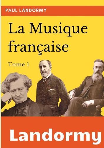 La musique française: tome I