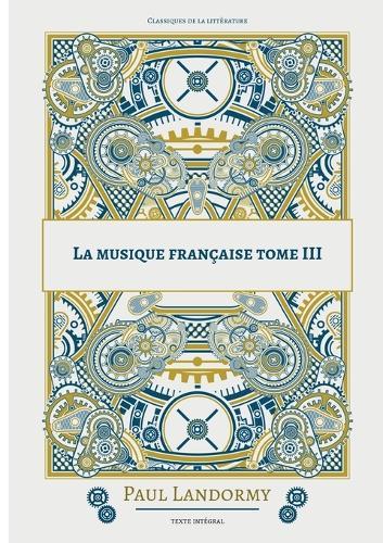 La musique française: Tome 3