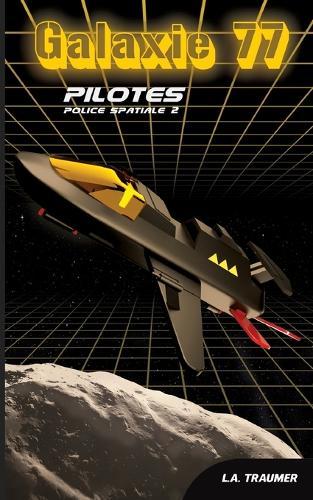 Galaxie 77: Police Spatiale 2: Pilotes
