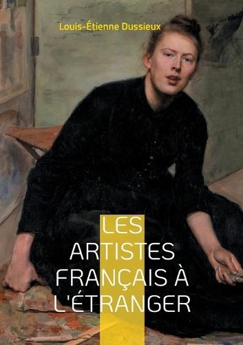 Les artistes français à l'étranger: Une exploration fascinante du rayonnement des artistes français à l'étranger et de leur influence sur l'art européen